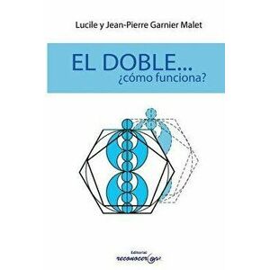El Doble...Como Funciona?, Paperback - And J. Garnier Malet imagine