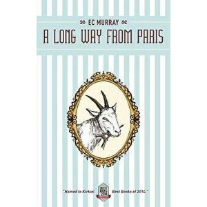 A Long Way from Paris, Paperback - E. C. Murray imagine