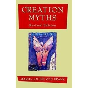 Creation Myths, Paperback - Marie-Louise Von Franz imagine