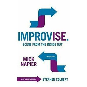Improvise. Scene from the Inside Out, Hardcover - Mick Napier imagine