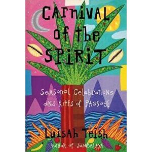 Carnival of the Spirit, Paperback - Luisah Teish imagine