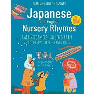 Japanese and English Nursery Rhymes: Carp Streamers, Falling Rain and Other Favorite Songs and Rhymes (Audio Disc of Rhymes in Japanese Included), Har imagine