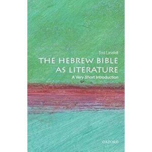 The Hebrew Bible as Literature: A Very Short Introduction, Paperback - Tod Linafelt imagine