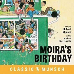 Moira's Birthday, Paperback - Robert Munsch imagine