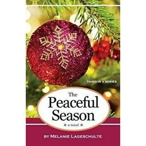 The Peaceful Season, Paperback - Melanie Lageschulte imagine