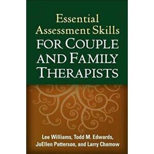 Essential Assessment Skills for Couple and Family Therapists, Paperback - Lee Williams imagine