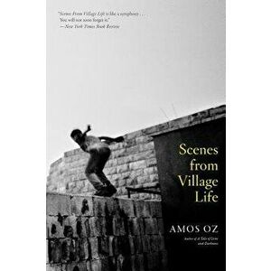 Scenes from Village Life, Paperback - Amos Oz imagine