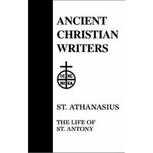 St. Athanasius: The Life of St. Antony, Hardcover - T. C. Lawler imagine