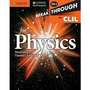 Breakthrough to CLIL for Physics Age 14+ Workbook, Paperback - David Sang imagine