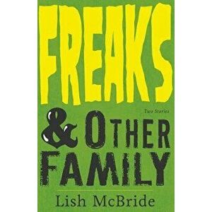 Freaks & Other Family: Two Stories, Paperback - Lish McBride imagine