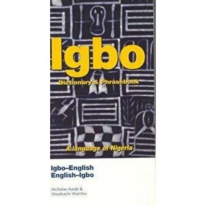 Igbo-English/English-Igbo Dictionary & Phrasebook, Paperback - Nicholas Awde imagine
