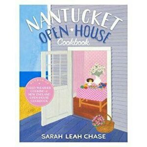 Nantucket Open-House Cookbook, Paperback - Sarah Leah Chase imagine
