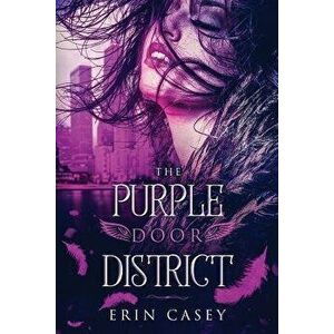 The Purple Door District, Paperback - Erin Casey imagine