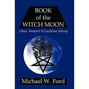 Book of the Witch Moon, Paperback - Michael W. Ford imagine