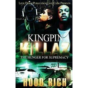 Kingpin Killaz: The Hunger for Supremacy, Paperback - Hood Rich imagine