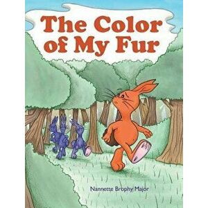The Color of My Fur, Hardcover - Nannette Brophy Major imagine