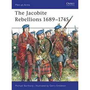 The Jacobite Rebellions 1689-1745, Paperback - Michael Barthorp imagine