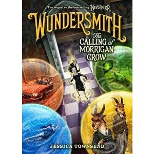 Wundersmith: The Calling of Morrigan Crow, Hardcover - Jessica Townsend imagine