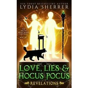Love, Lies, and Hocus Pocus: Revelations (the Lily Singer Adventures, Book 2), Paperback - Lydia Sherrer imagine