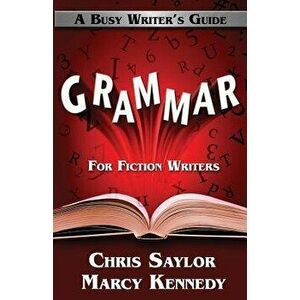 Grammar for Fiction Writers, Paperback - Marcy Kennedy imagine
