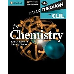 Breakthrough to CLIL for Chemistry Age 14+ Workbook, Paperback - Richard Harwood imagine