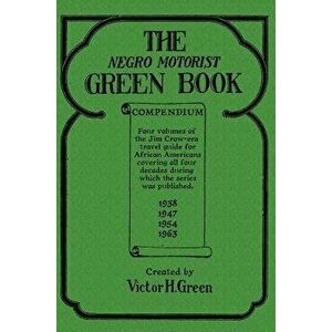 The Negro Motorist Green Book Compendium, Hardcover - Victor H. Green imagine