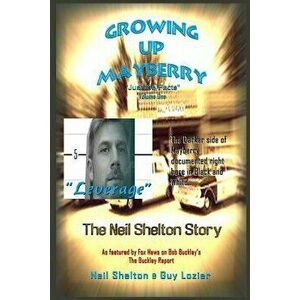 Growing Up Mayberry Just the Facts Volume One Leverage, Paperback - Guy Lozier imagine