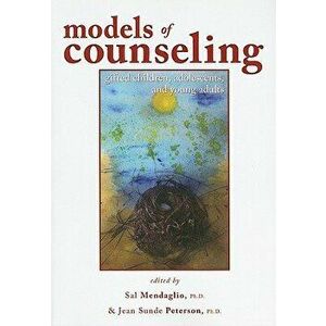 Models of Counseling Gifted Children, Adolescents, and Young Adults, Paperback - Sal Mendaglio imagine