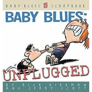 Baby Blues: Unplugged, Paperback - Rick Kirkman imagine