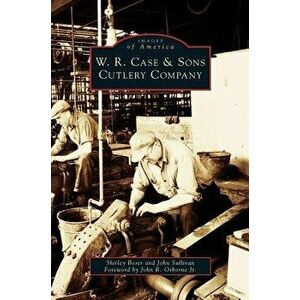 W.R. Case & Sons Cutlery Company, Hardcover - Shirley Boser imagine