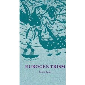 Eurocentrism, Paperback - Samir Amin imagine