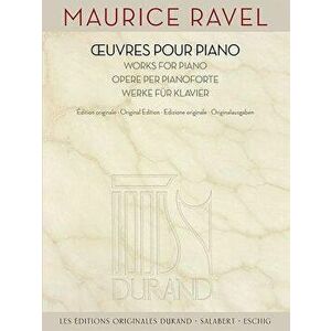Maurice Ravel - Works for Piano, Paperback - Maurice Ravel imagine