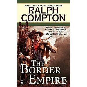 The Border Empire - Ralph Compton imagine