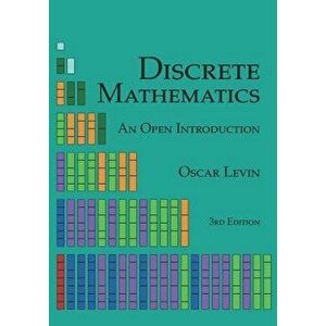 Discrete Mathematics: An Open Introduction, Paperback - Oscar Levin imagine