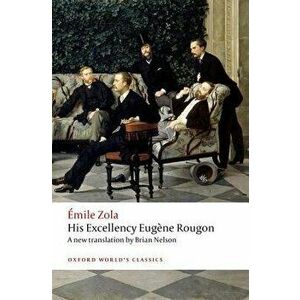 His Excellency Eug ne Rougon, Paperback - Emile Zola imagine
