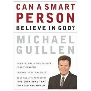 Can a Smart Person Believe in God?, Paperback - Michael Guillen imagine
