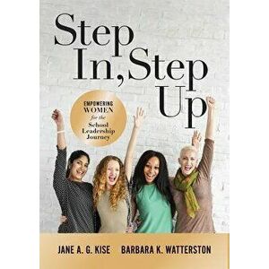 Step In, Step Up: Empowering Women for the School Leadership Journey (a 12-Week Educational Leadership Development Guide for Women), Paperback - Jane imagine