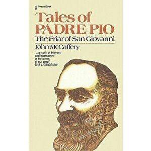 Tales of Padre Pio, Paperback - John McCaffery imagine
