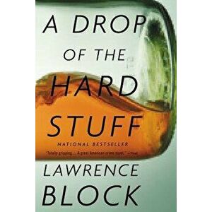 A Drop of the Hard Stuff, Paperback - Lawrence Block imagine