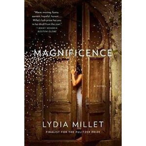Magnificence, Paperback - Lydia Millet imagine