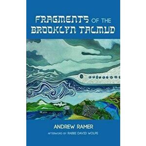 Fragments of the Brooklyn Talmud, Paperback - Andrew Ramer imagine