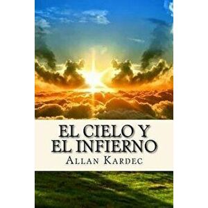 El Cielo Y El Infierno (Spanisch) Edition, Paperback - Allan Kardec imagine