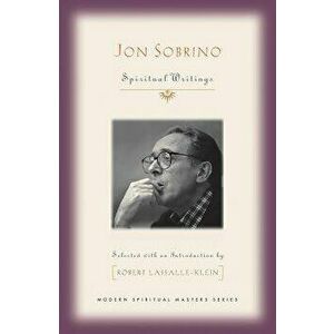 Jon Sobrino: Spiritual Writings, Paperback - Jon Sobrino imagine