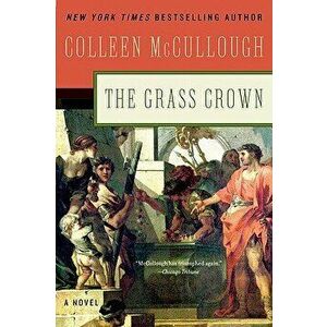 The Grass Crown, Paperback - Colleen McCullough imagine
