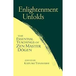 Enlightenment Unfolds, Paperback - Kazuaki Tanahashi imagine
