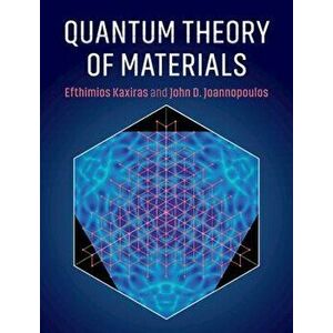 Quantum Theory of Materials, Hardcover - Efthimios Kaxiras imagine