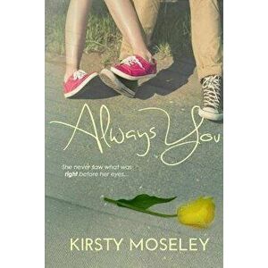Always You, Paperback - Kirsty Moseley imagine