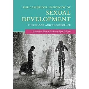 The Cambridge Handbook of Sexual Development, Paperback - Sharon Lamb imagine