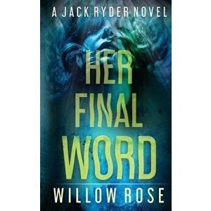 Her Final Word, Paperback - Willow Rose imagine