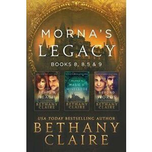 Morna's Legacy: Books 8, 8.5 & 9: Scottish, Time Travel Romances, Paperback - Bethany Claire imagine